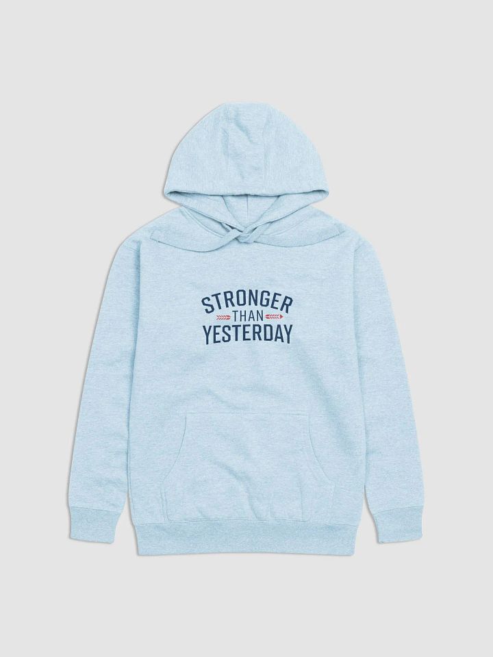 Stronger Than Yesterday Hoodie product image (3)