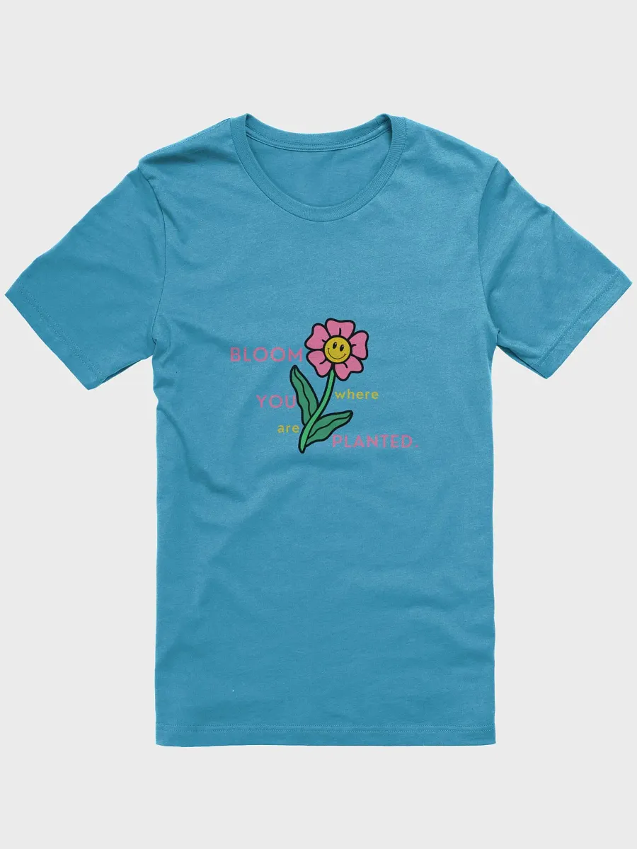 BLOOM where YOU are PLANTED T-Shirt product image (3)