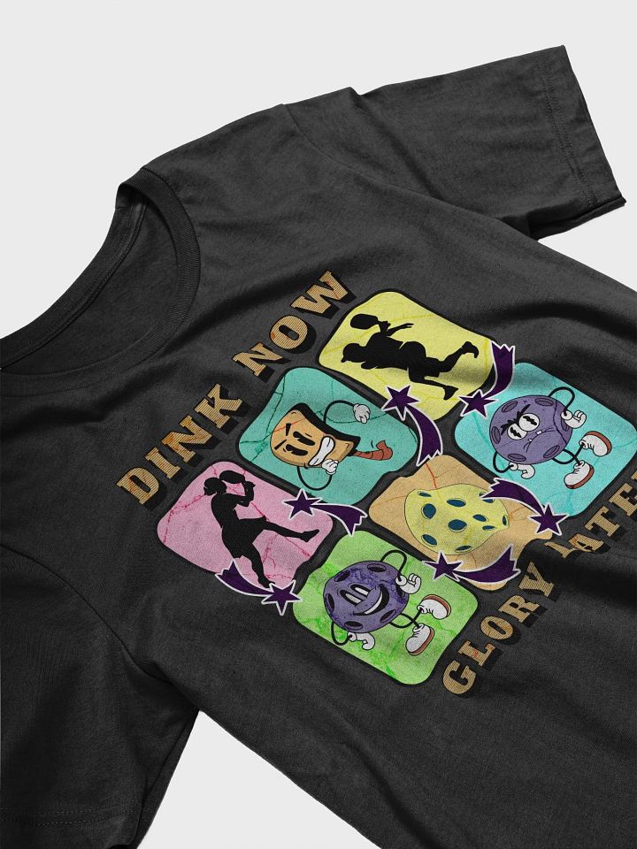 Dink Now Glory Later Pickleball T-Shirt product image (8)