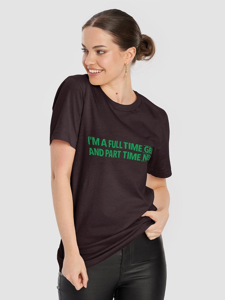 I'm A Full Time Geek And Part Time Nerd Supersoft T-Shirt product image (91)