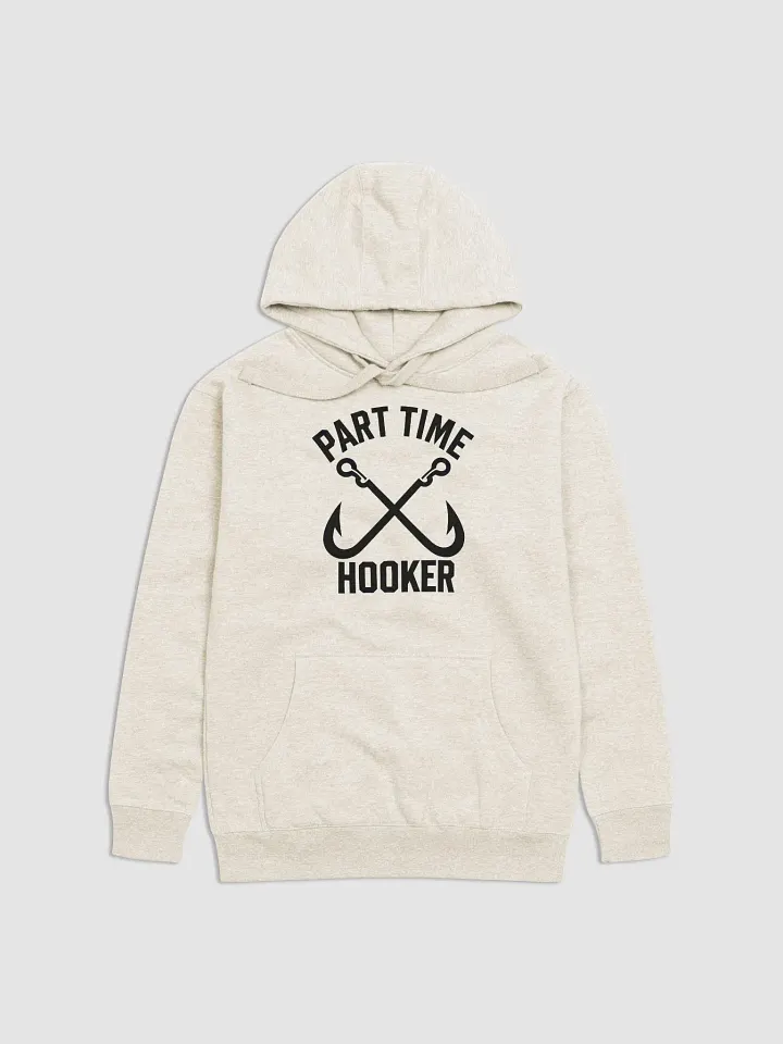 Fishing Gear Funny Part Time Vintage Gift Hooker hoodie product image (1)