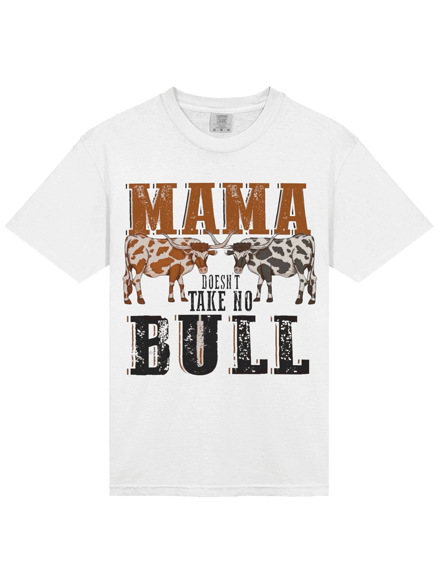MAMA Doesn't Take No Bull T-Shirt product image (3)