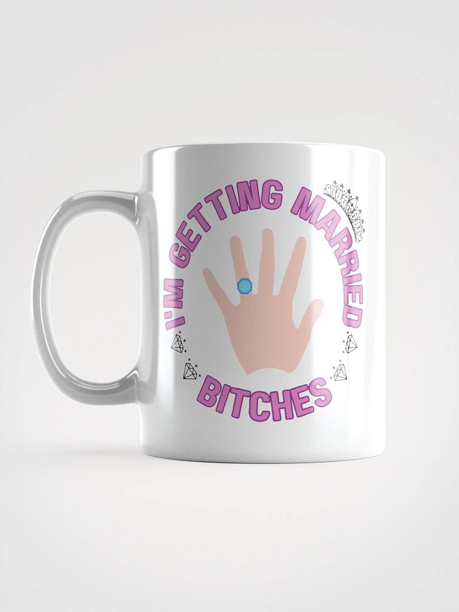 I'm Getting Married Bitches Mug product image (6)