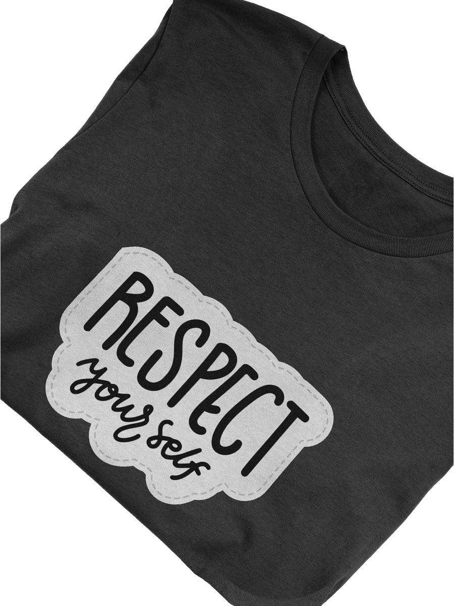 Respect Yourself Black Unisex T-Shirt product image (9)