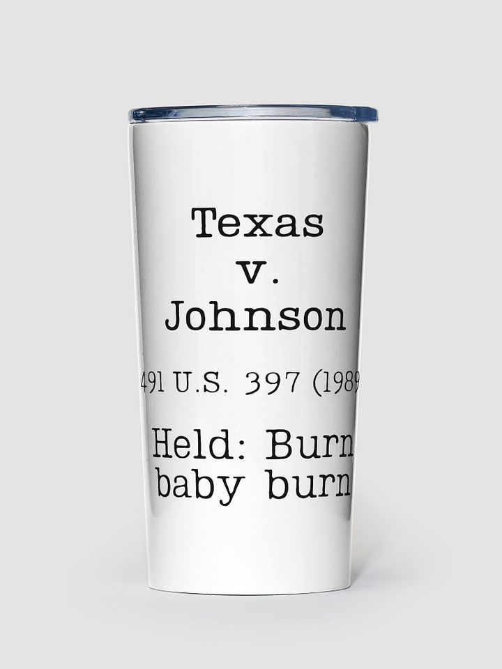 Texas v. Johnson "Burn baby Burn Steel" 20oz Tumbler product image (1)