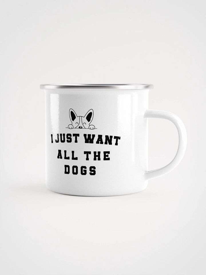 "I just want all the dogs" enamel Mug product image (1)