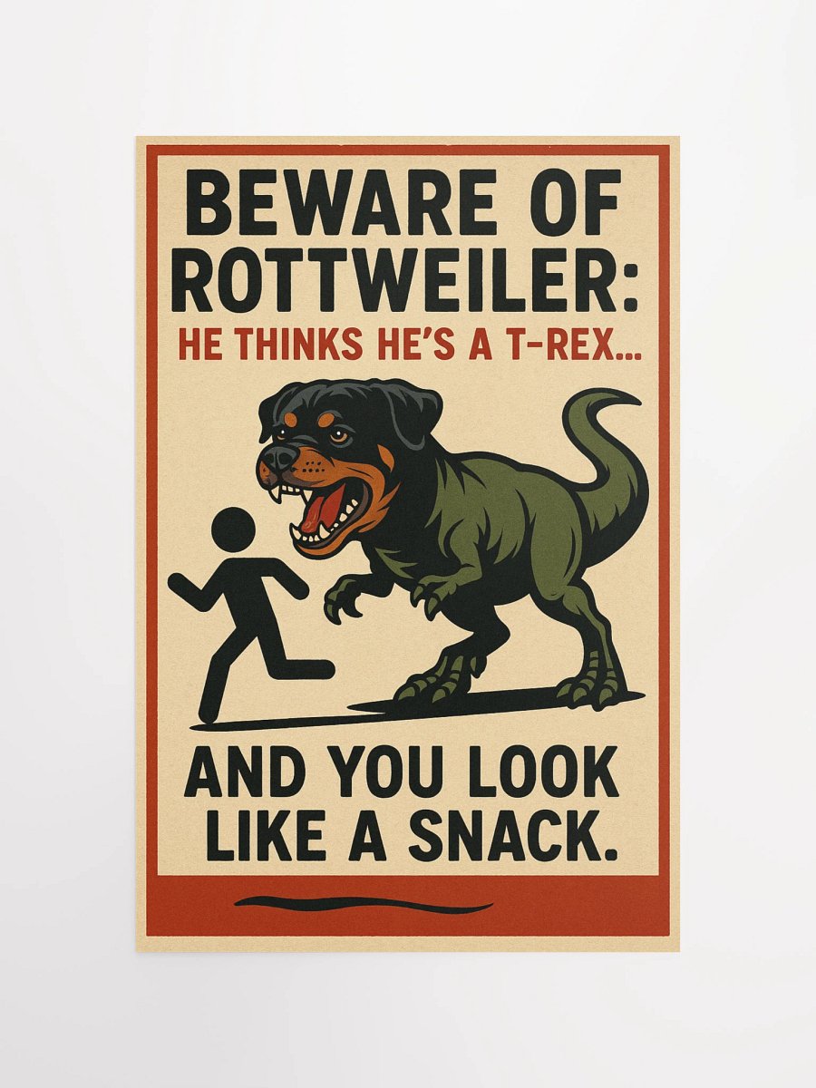 Beware of Rottweiler - He Thinks He's a T-Rex Poster: Transform Your Space! product image (11)