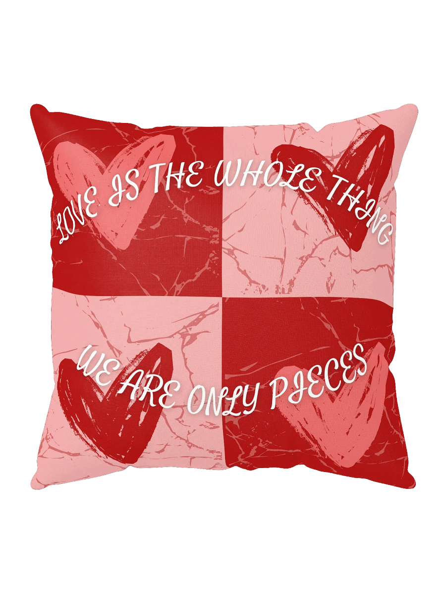 Love Is The Whole Thing We Are Only Pieces Valentine's Day Pillow product image (1)