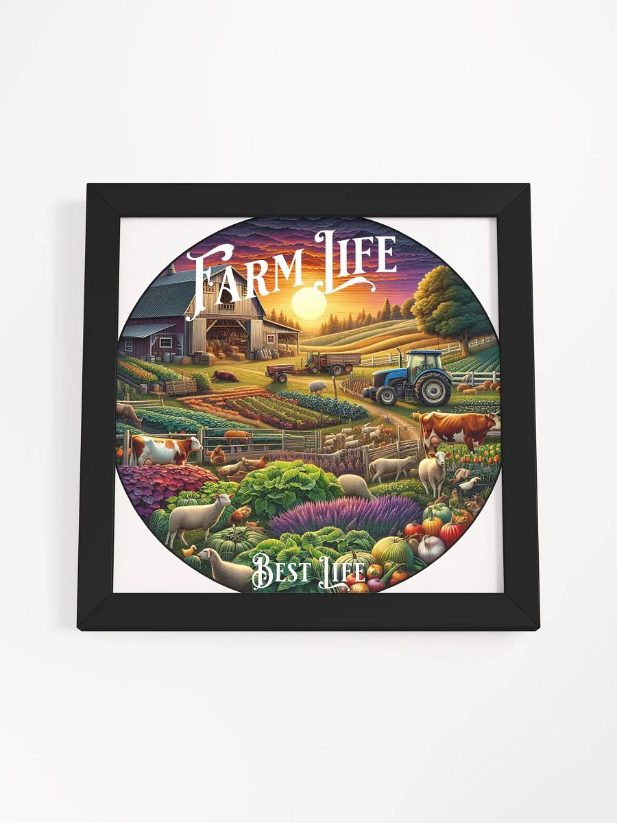 Farm Life, Best Life Framed Square Poster | Celebrate the Simple Joys | A Heartfelt Tribute to Farm Life | Bring the Farm's Warmth Home | Where Joy Meets Nature | Embrace Your Roots product image (4)
