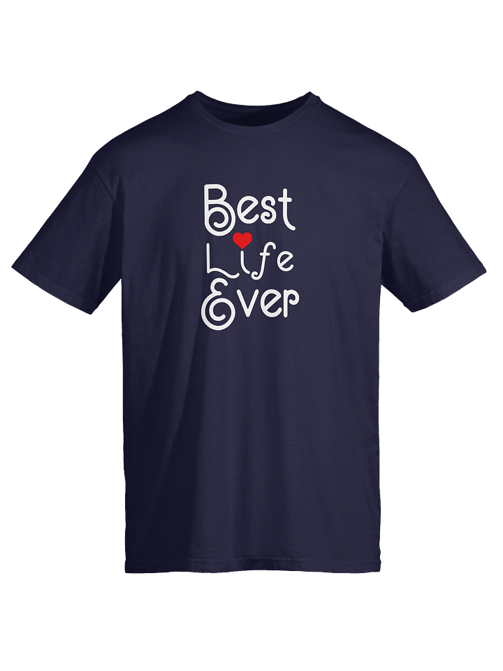 Best Life Ever Unisex T-Shirt product image (4)