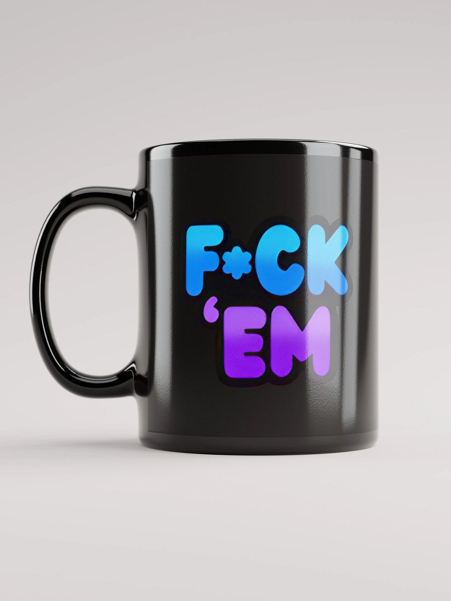 F*ck 'Em Mug product image (11)
