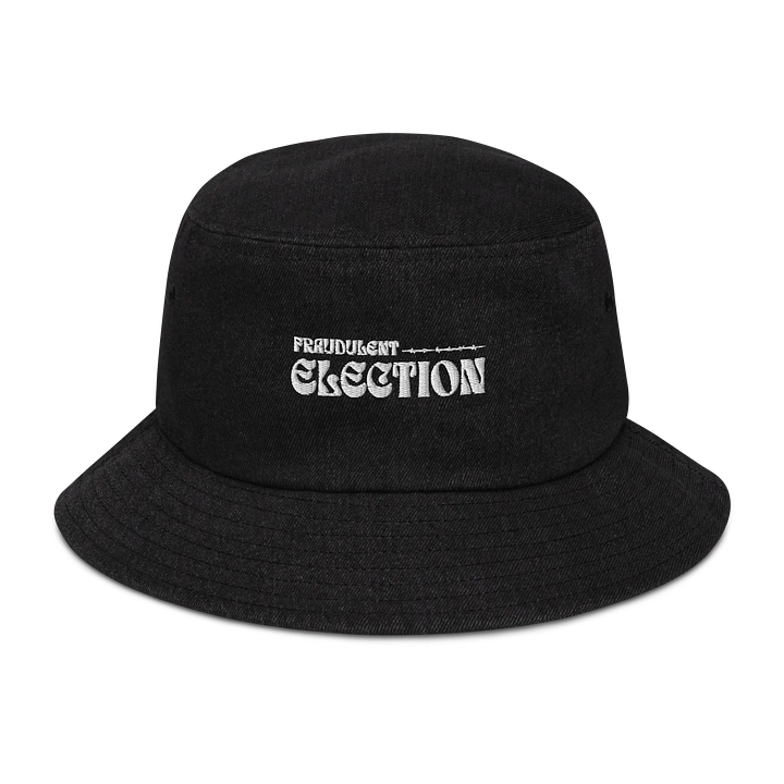 Fraudulent Election ( Denim Bucket Hat ) product image (1)