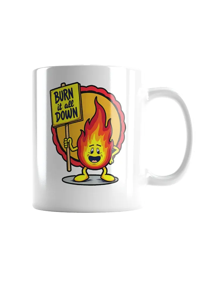 Burn It All Down Mug product image (2)