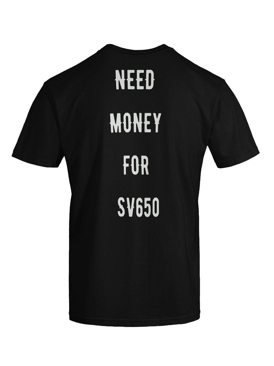 need money for sv650 | tee product image (4)
