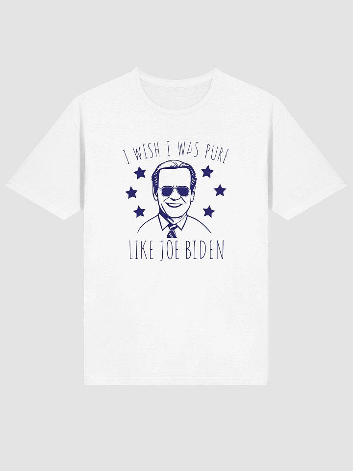 I Wish I Was Pure Like Joe Biden Shirt 🇺🇸 product image (1)