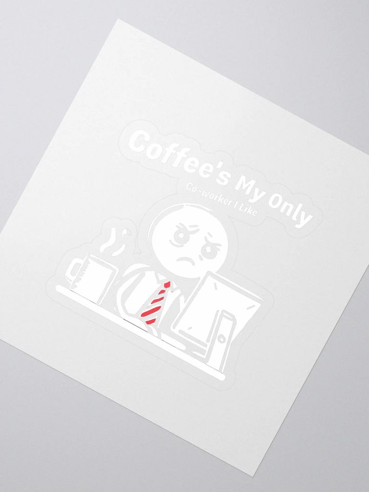 Coffee's My Only Coworker I Like Kiss Cut Stickers product image (2)