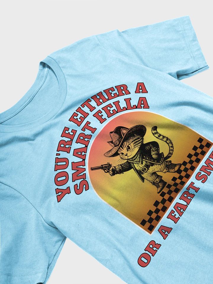 Youre Either A Smart Fella Or A Fart Smella Cat Wild West Whiskers T-Shirt product image (26)