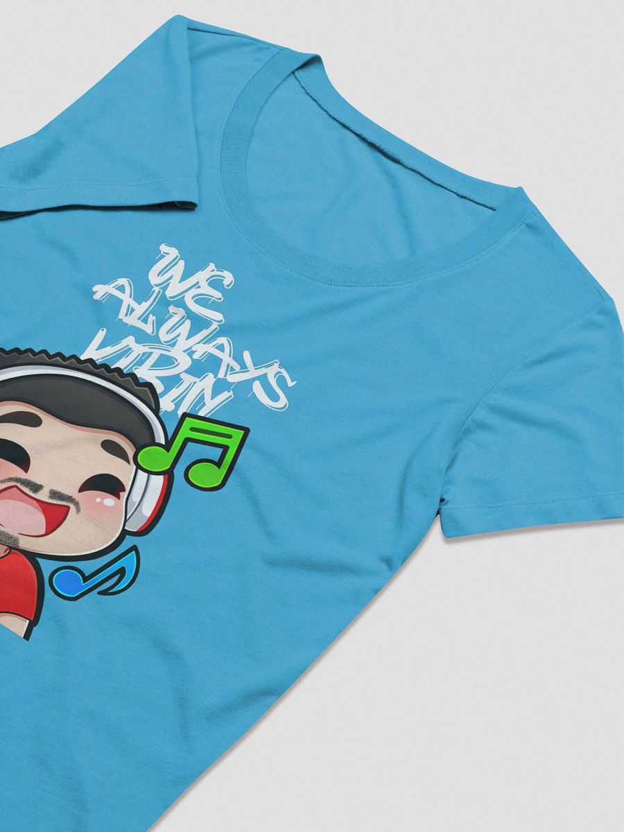 We Always Vibin' (Ladies T-Shirt) product image (14)