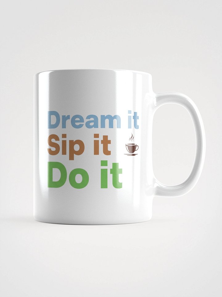 Motivational Dream it. Sip it. Do it. Coffee Mug – Inspirational Gift for Ambitious Go-Getters product image (2)
