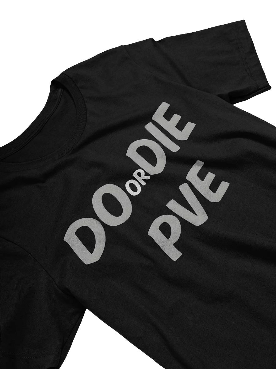 DO or DIE PVE Bold T-Shirt product image (29)