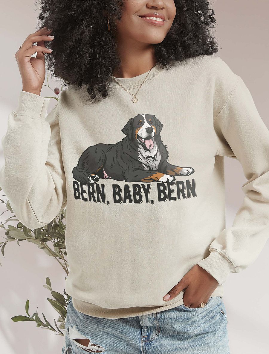 Bern, Baby, Bern Sweatshirt of a Bernese Mountain Dog | Funny Shirt for Berner Paw-rents product image (18)