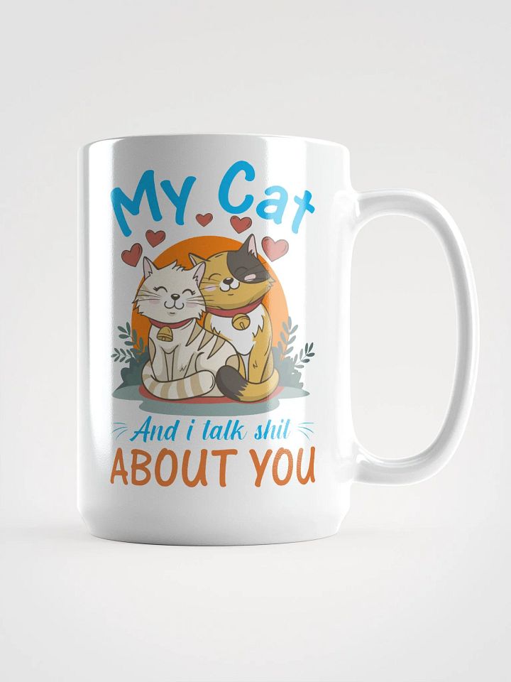 My cat and i talk about you product image (1)
