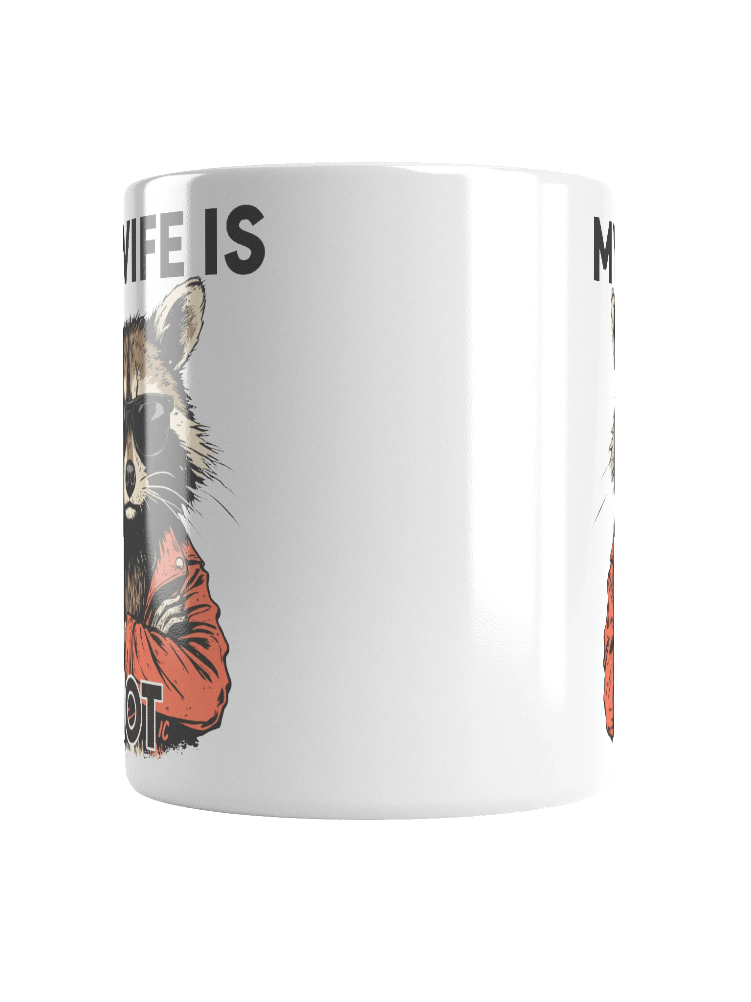 The "My Wife is Hot" Raccoon Mug product image (6)