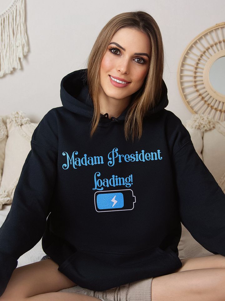 Madam President Loading Hoodie Sweatshirt product image (1)