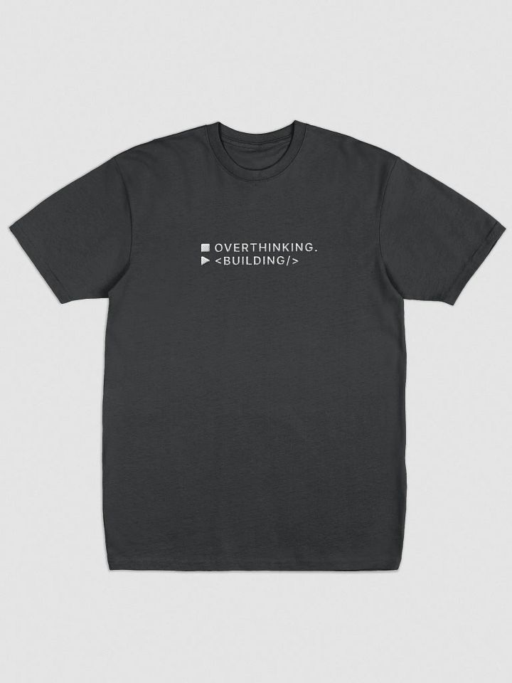 Stop Overthinking. Start Building. T-shirt product image (1)