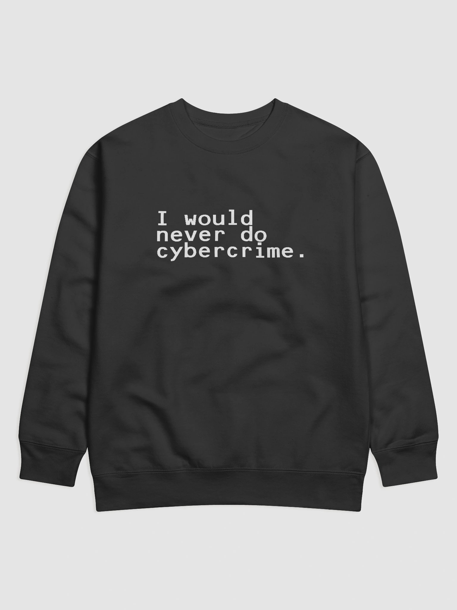 i would never do cybercrime black sweatshirt product image (1)