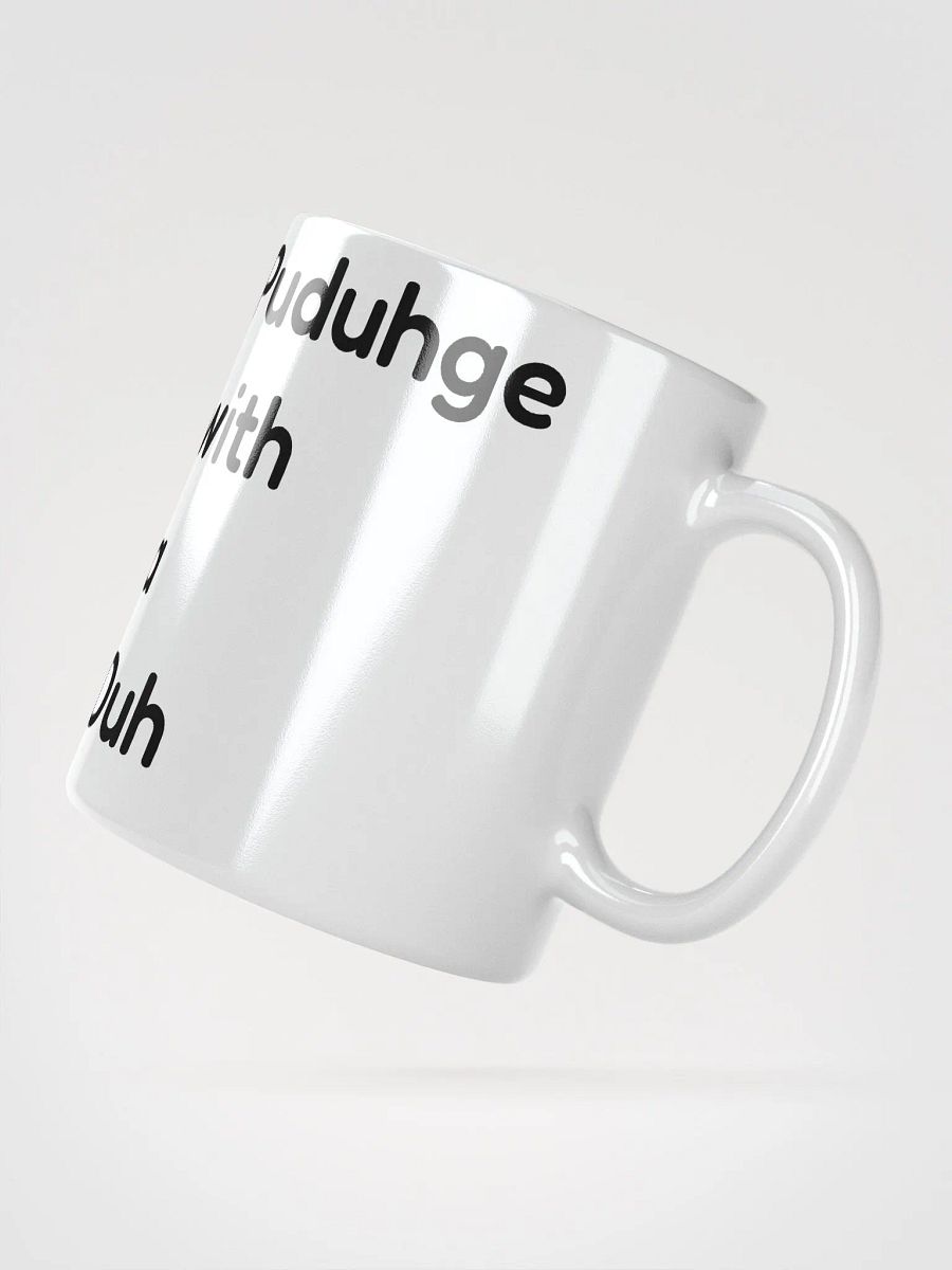 Puduhge with a Duh White Glossy Mug product image (5)