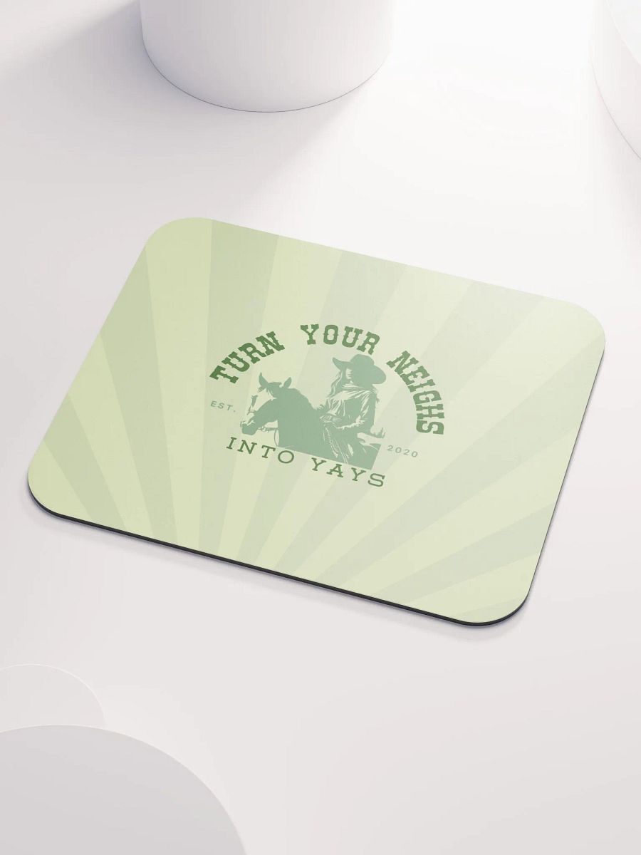 Turn Your Neighs Into Yays Mousepad !! product image (4)