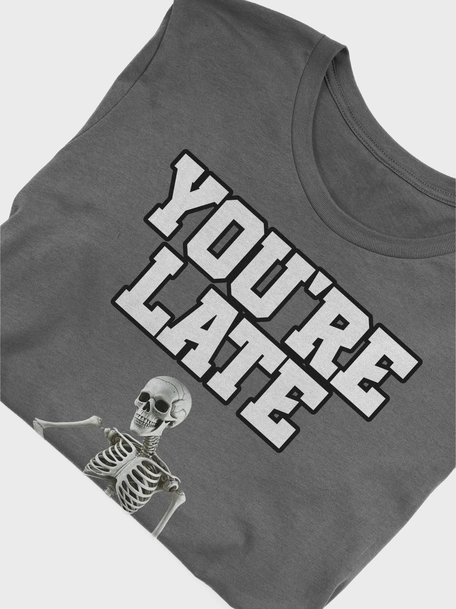 You're Late Funny Humorous T-shirt product image (30)