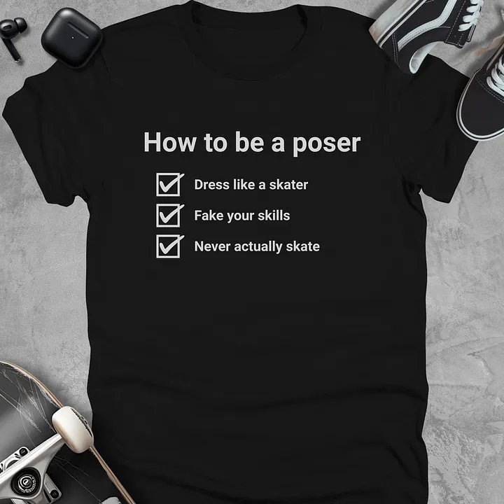 How to be a poser, Funny skateboarding t-shirt, Unisex product image (1)