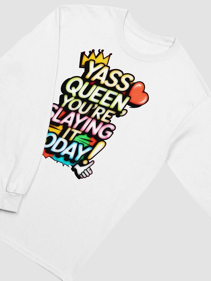 Yass Queen You're Slaying It Today! (H003) product image (2)