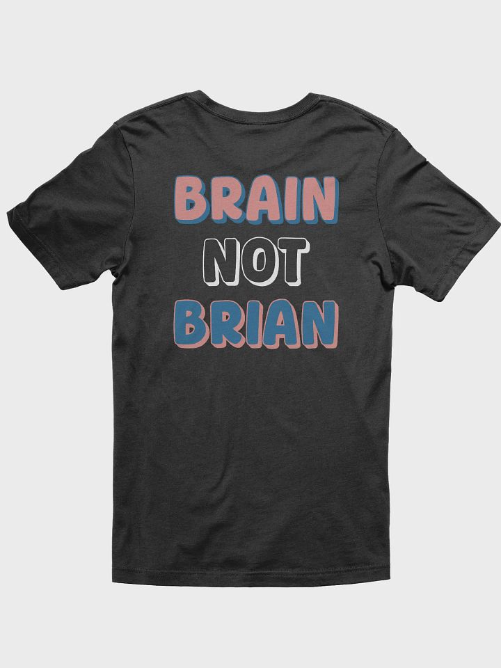 BRAIN NOT BRIAN T-Shirt product image (19)