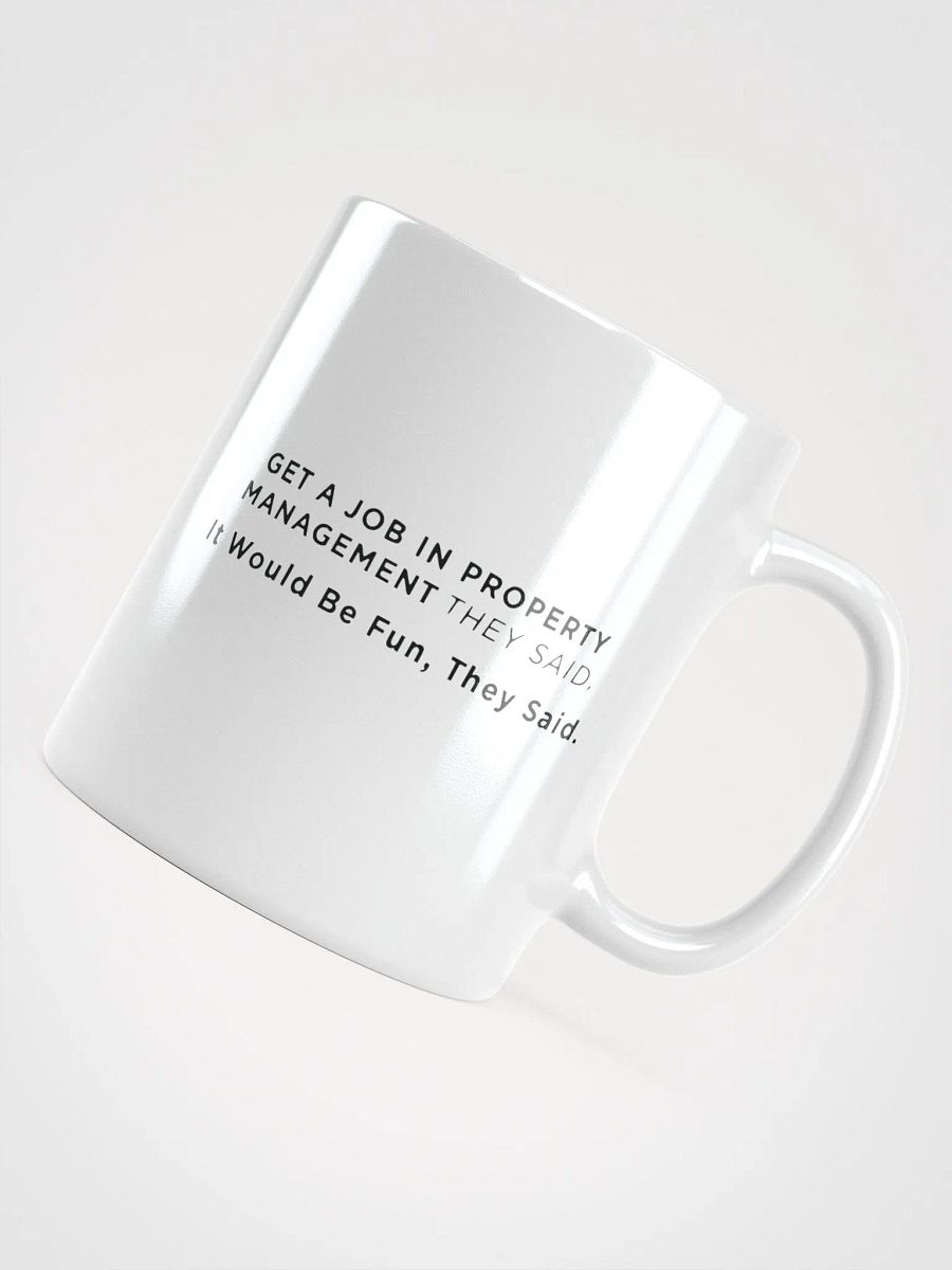 Get a Job In Property Management They Said - Mug product image (5)