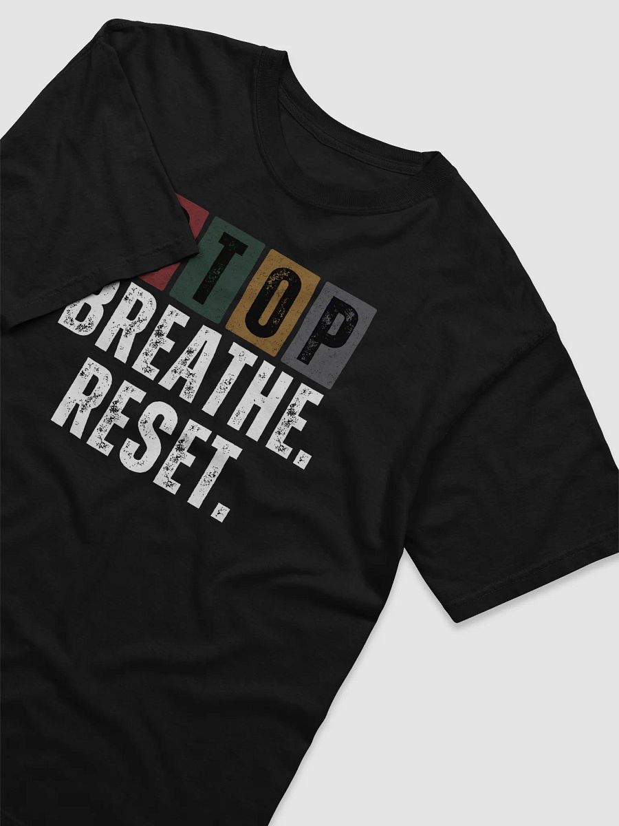 STOP BREATHE. RESET. Comfort Tee product image (28)