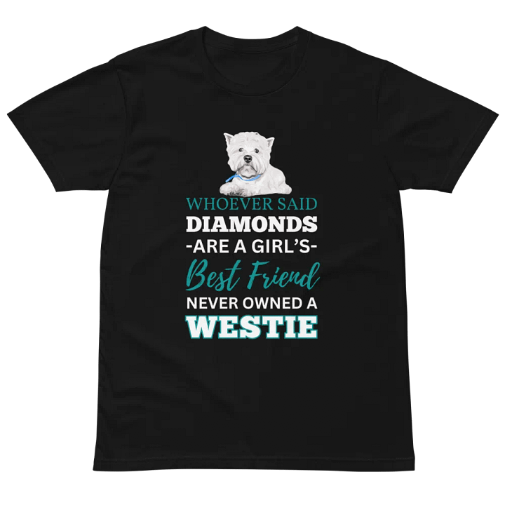 Westie Whoever Said Unisex Premium T-Shirt product image (2)