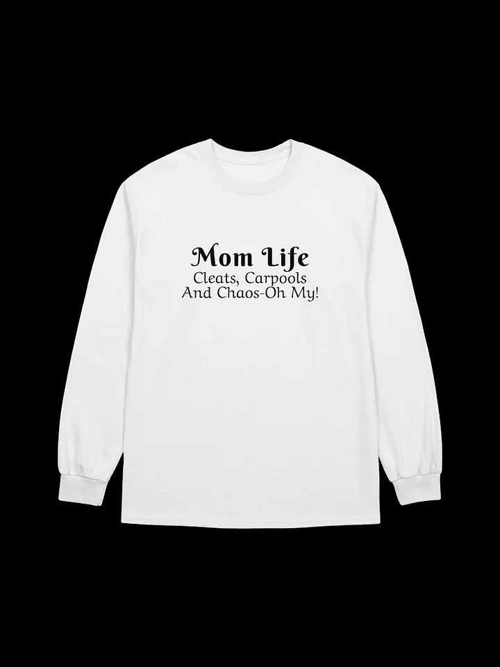 Mom Life - Cleats Carpools and Chaos-Oh My - Gildan Ultra Cotton Unisex Long Sleeve T-Shirt - Light Colors product image (2)