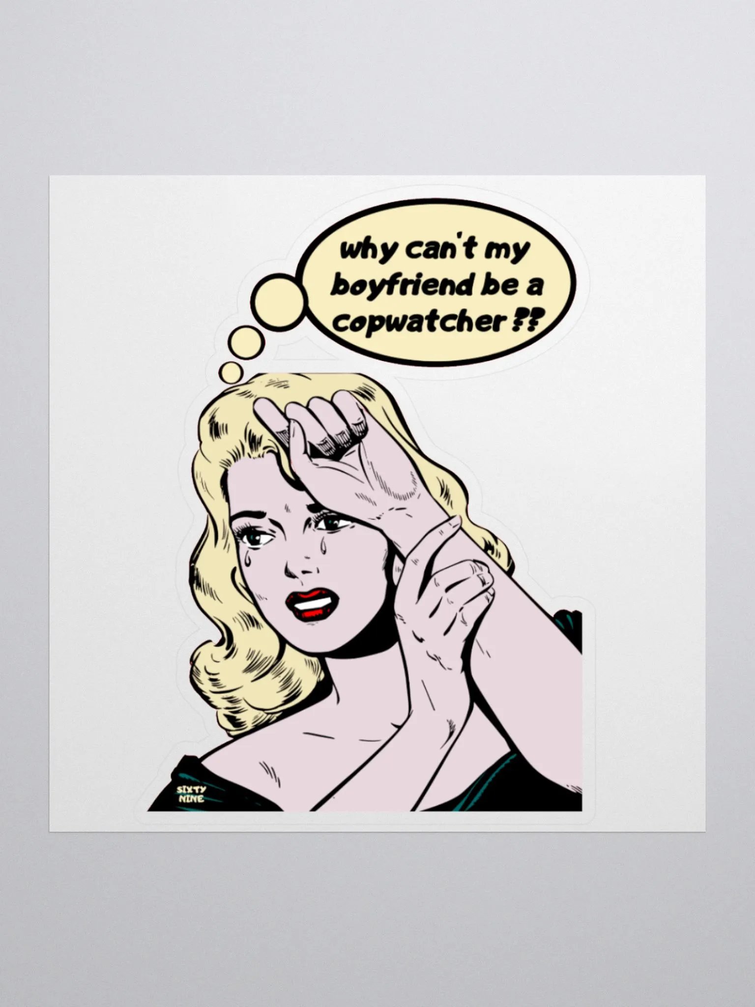 WHY CAN'T MY BOYFRIEND BE A COPWATCHER?? product image (1)