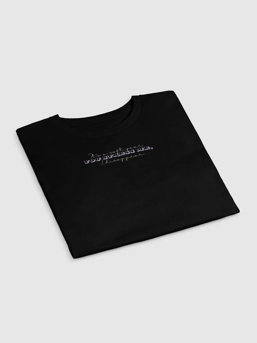 It's A Soft Year. You Stress Me, I Disappear product image (3)