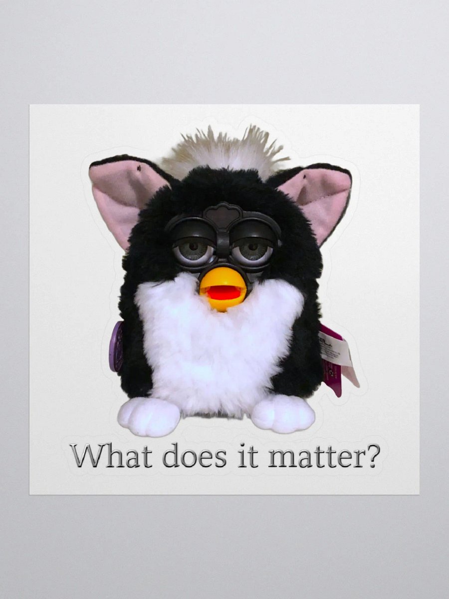 What Does It Matter? Sticker product image (1)