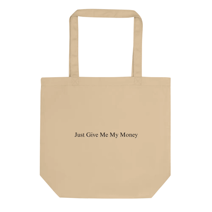 Just Give Me My Money Tote Bag product image (1)