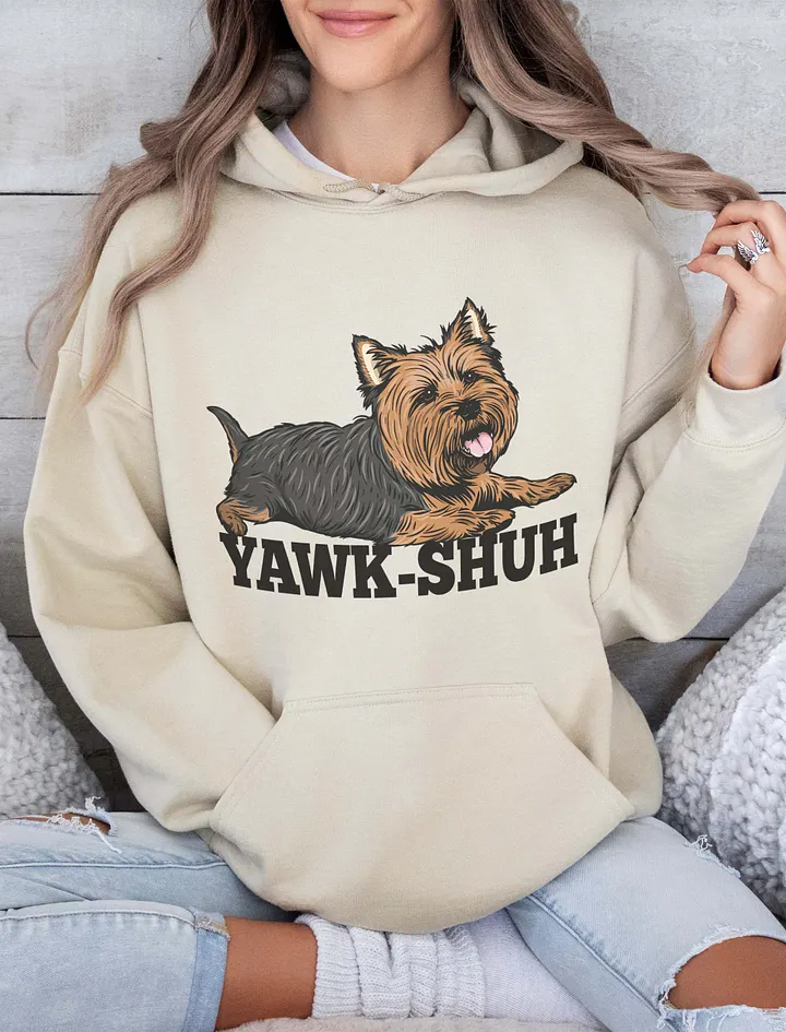 Yawk-Shuh Hooded Sweatshirt of a Yorkshire Terrier | Funny Hoodie for Yorkie Paw-rents product image (18)