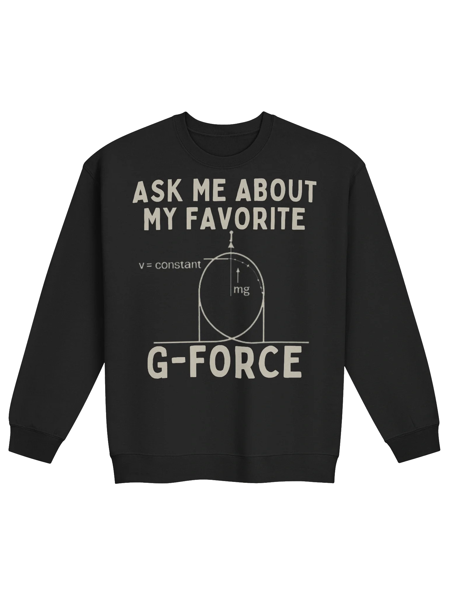 Ask Me About My Favorite G-Force – Physics & Roller Coaster Sweatshirt product image (1)