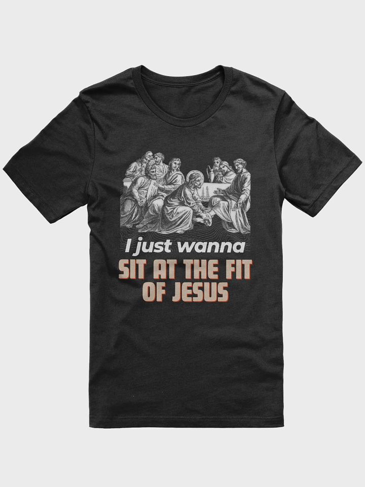 I just wanna sit at the feet of jesus Unisex Tee product image (1)