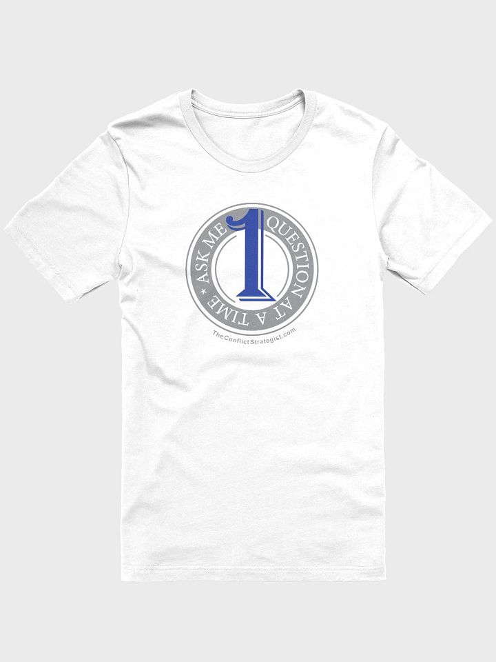 Ask Me One Question - Unisex T Shirt - White product image (2)