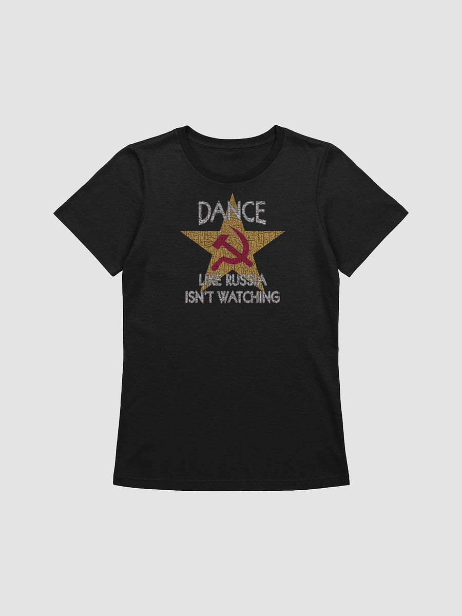 Dance Like Russia Isn't Watching Women's Relaxed Fit Tee product image (3)