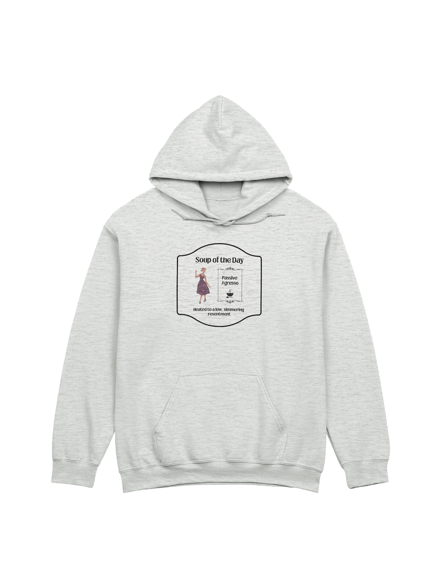 Soup of the Day: Passive-Aggresso Hoodie | Funny Retro Sarcastic Hoodie product image (1)